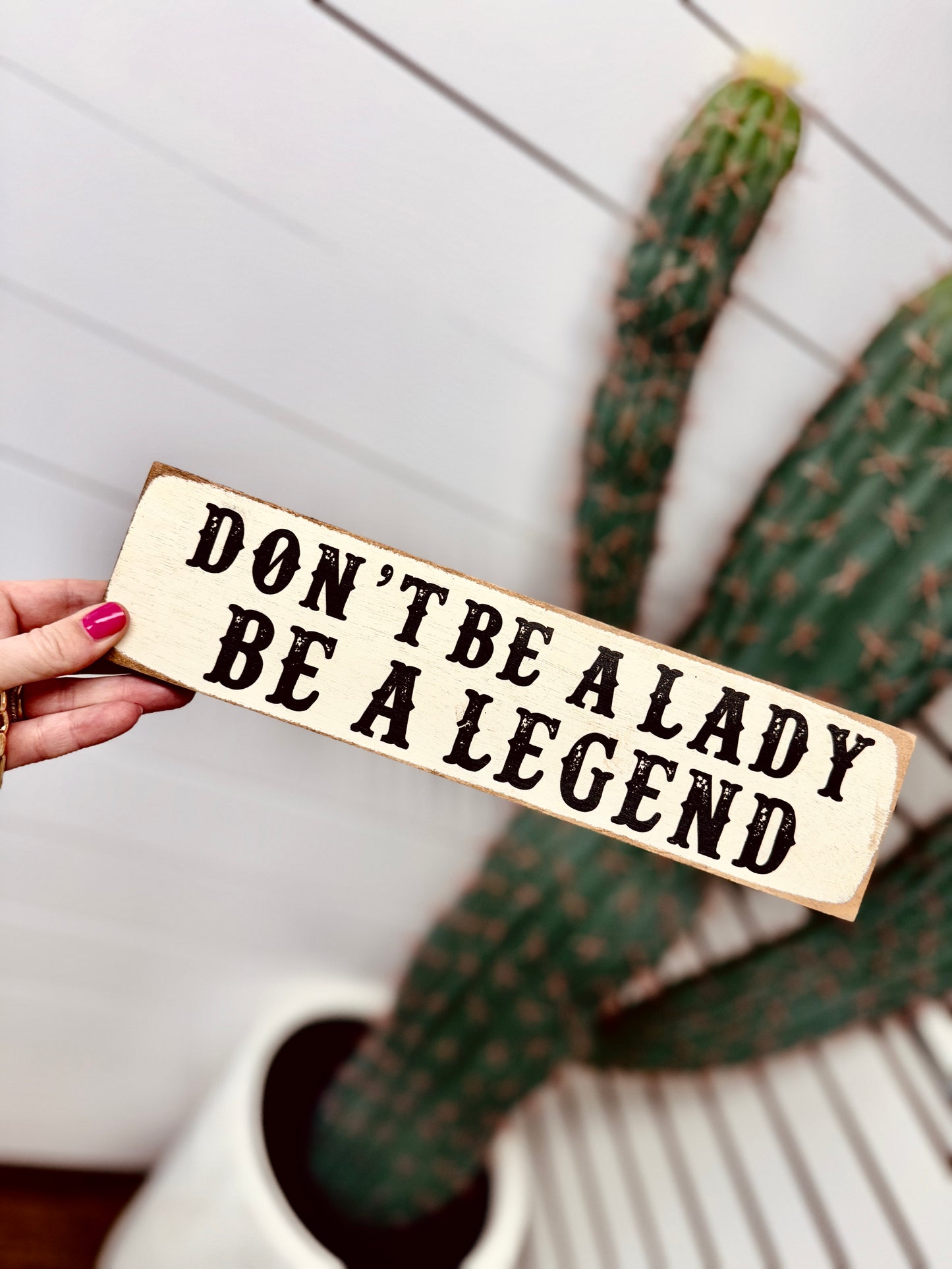 Don't Be A Lady Be A Legend Sign
