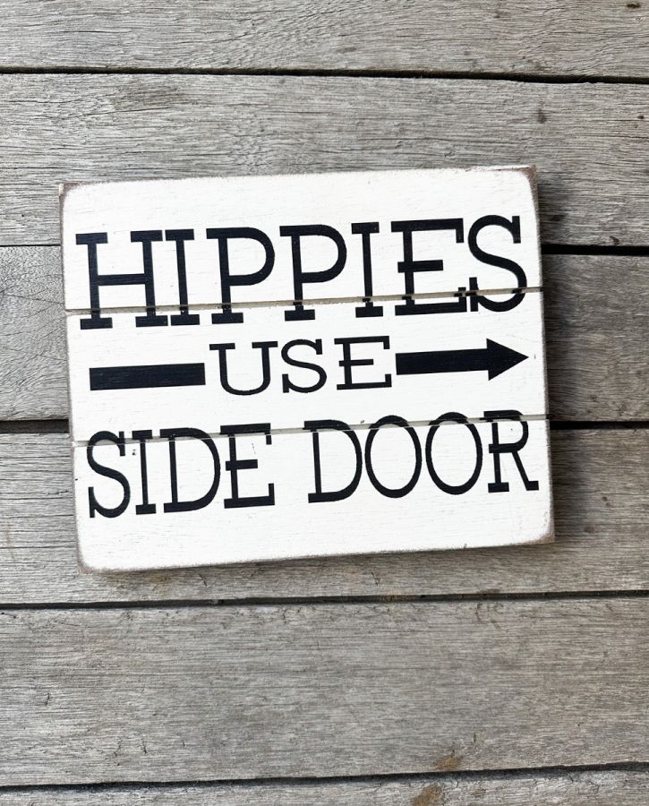 Hippies Use Side Door Wooden Sign