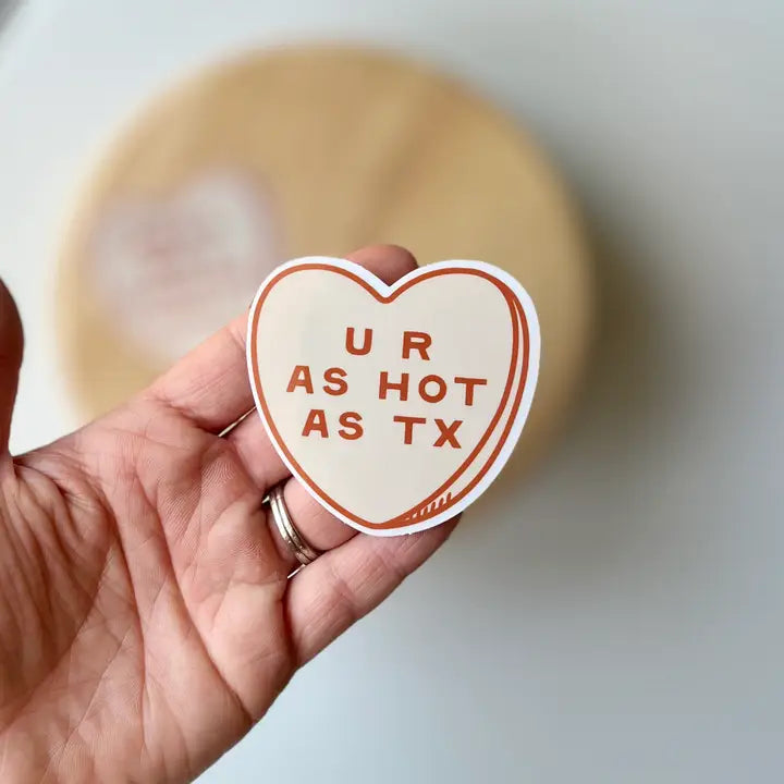 Ur As Hot As Tx Heart Sticker