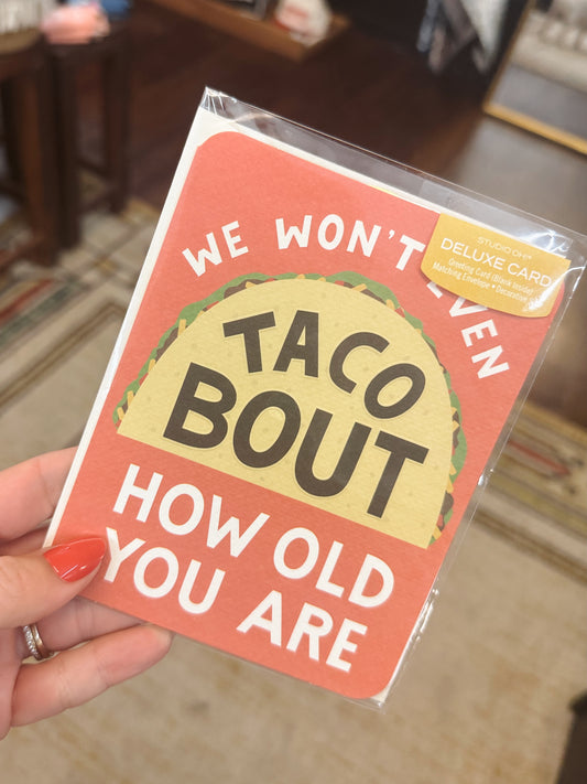 Taco Bout How Old You Are Card