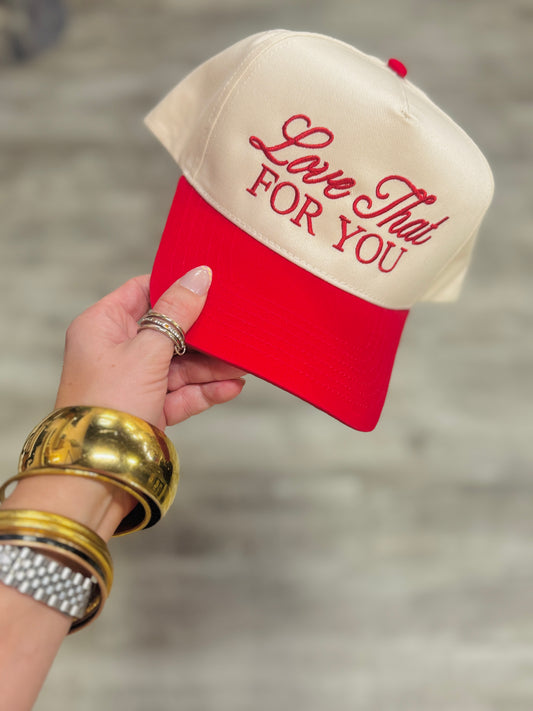 Love That For You Hat