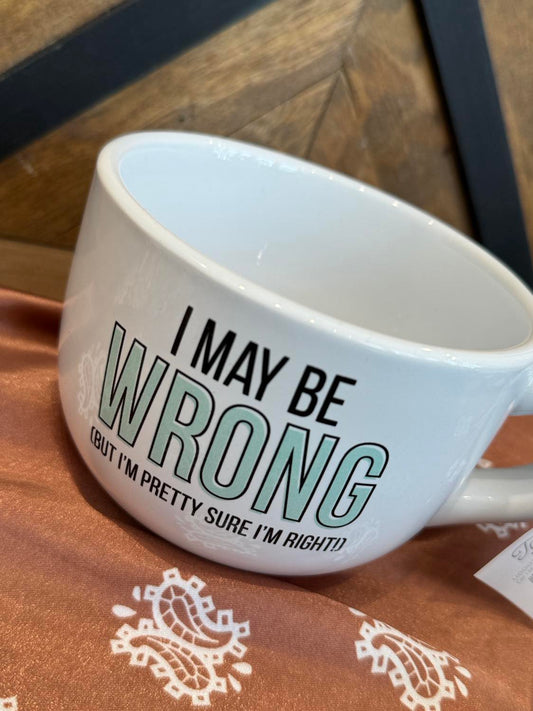 I May Be Wrong Cappuccino Mug