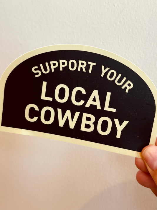 Support Your Local Cowboy Sticker