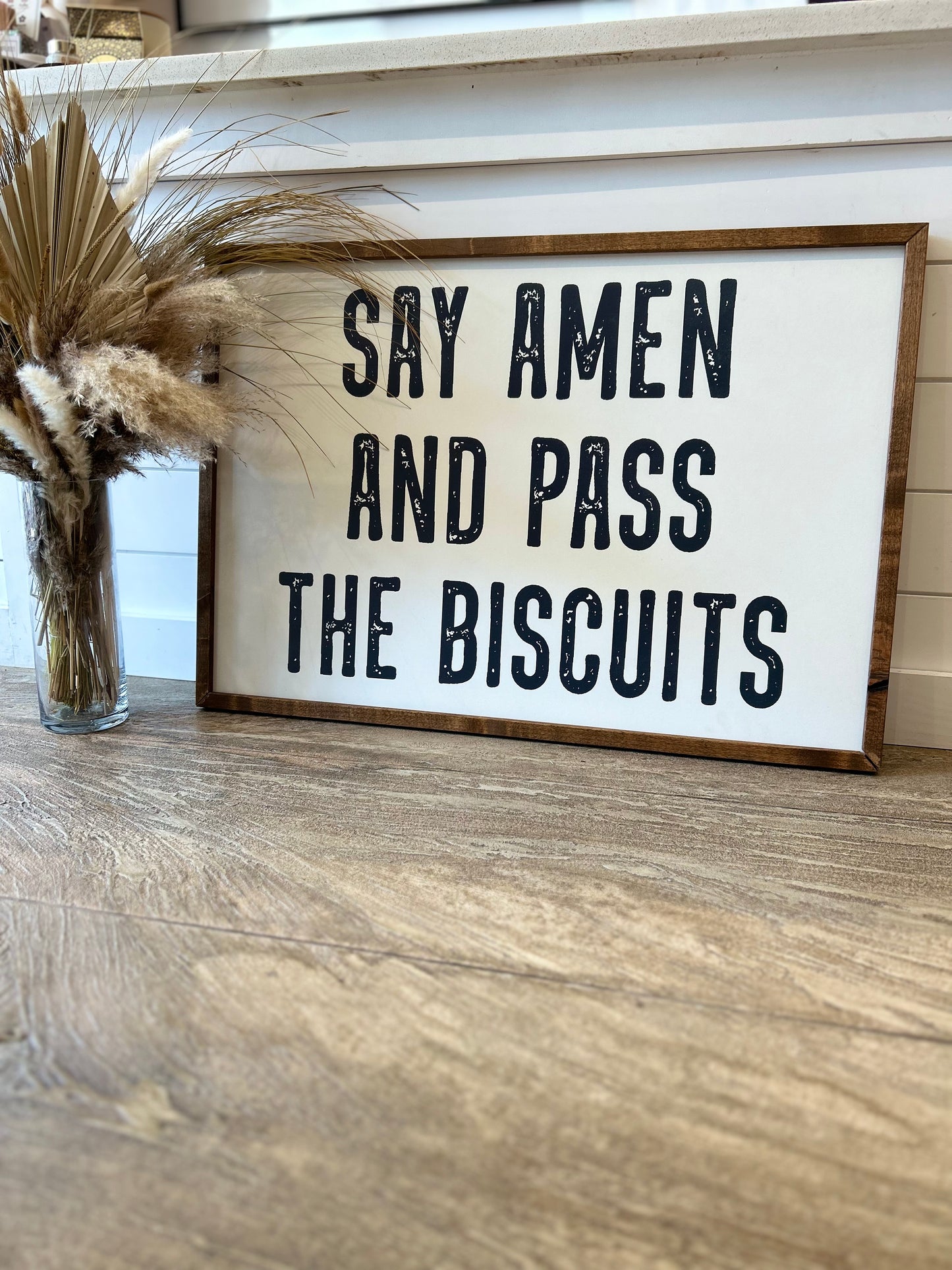 Say Amen Pass The Biscuits Wood Sign