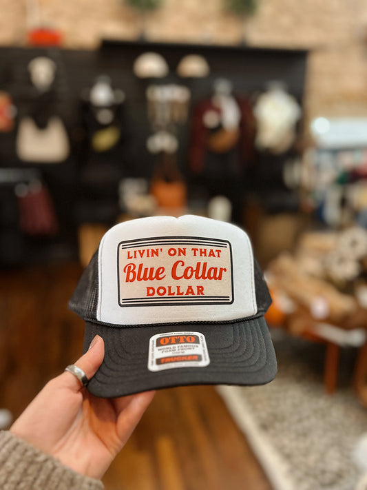 Livin' On That Blue Collar Dollar Trucker Hat