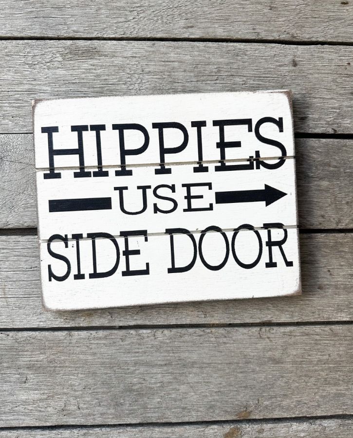 Hippies Use Side Door Wooden Sign