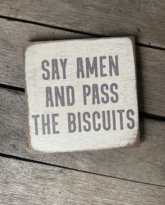 Say Amen Pass The Biscuits Wood Sign