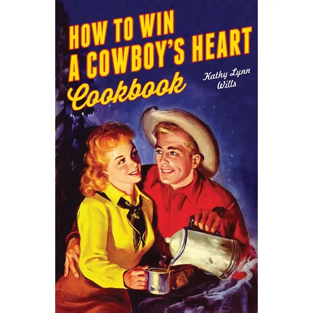 How To Win A Cowboys Heart Cook Book