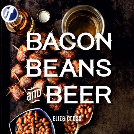 Bacon Beans And Beer Cookbook